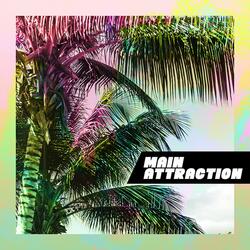 Main Attraction (feat. That Chicc)