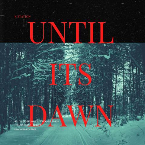Until Its Dawn