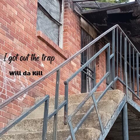 I got out the trap