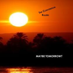 Maybe Tomorrow