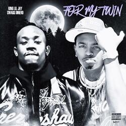 For My Twin (feat. King Lil Jay)