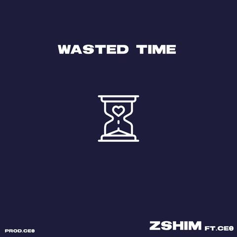 Wasted Time (feat. Ce0)