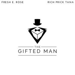 The Gifted Man (feat. Rich Prick Tana)