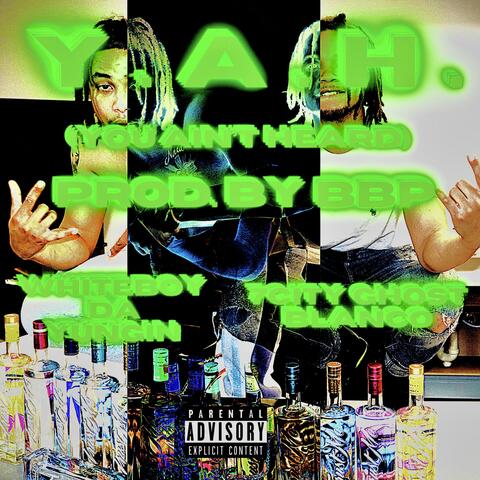 Y.A.H. (feat. Whiteboy Da Yungin & 7City Ghost Blanco)