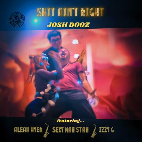 Shit Aint Right (feat. Aleah Hyer, SexyManStan & Izzy G)