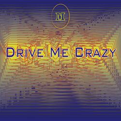 Drive Me Crazy