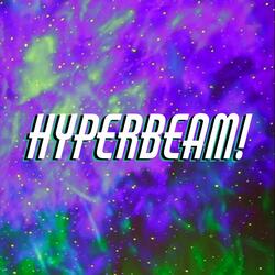 HYPERBEAM!