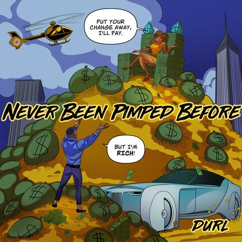 Never Been Pimped Before