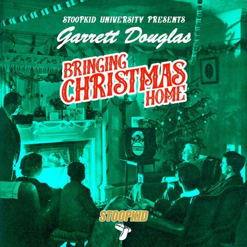 Bringing Christmas Home (feat. Stoopkid University)