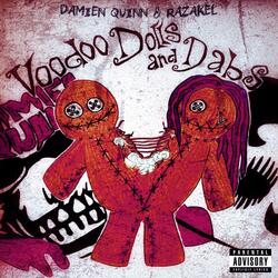 Voodoo Dolls & Dabs (feat. S.A.W. Da Ghozt, Majik Duce, Bulletproof & the fool & The Godz Of Kaos)