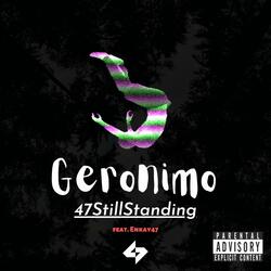 Geronimo (feat. Enkay47)