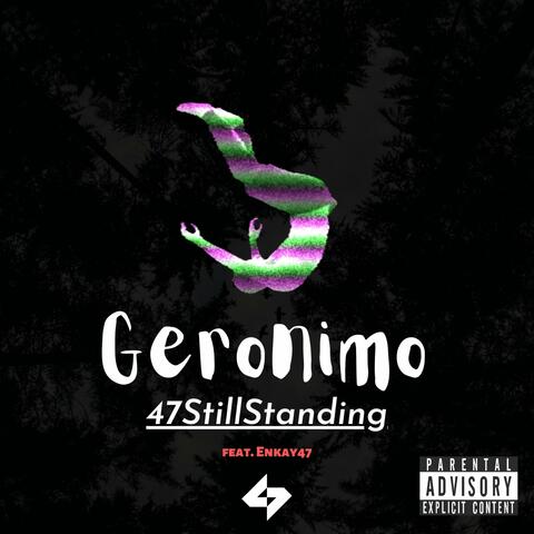 Geronimo (feat. Enkay47)