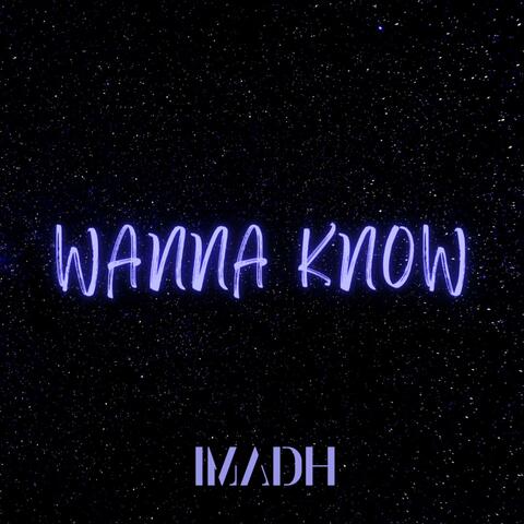 Wanna Know