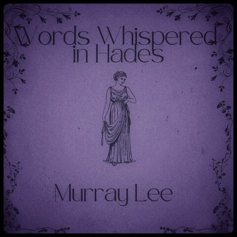 Words Whispered in Hades