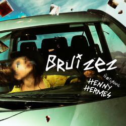 BRUIZEZ (feat. Henny Hermes)