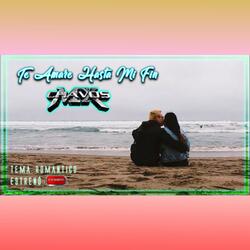 TE AMARE HASTA MI FIN