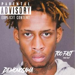 Too Fast (feat. DemonOsama)