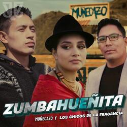 Zumbahueñita (feat. Los Chicos De La Fragancia)