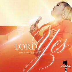 Lord Yes (feat. Chanthony Ward)