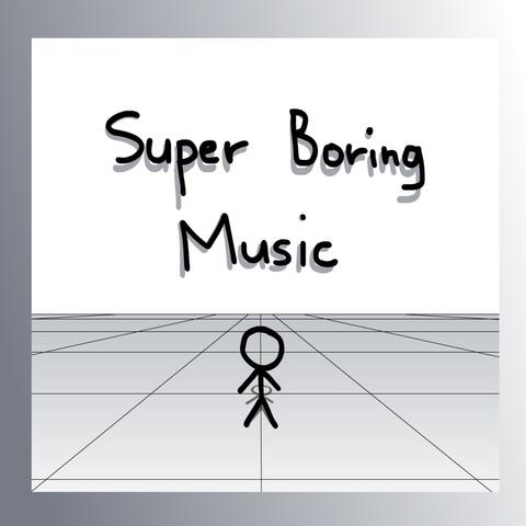 Super Boring Music