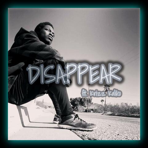 Disappear (feat. Krizz Kaliko)