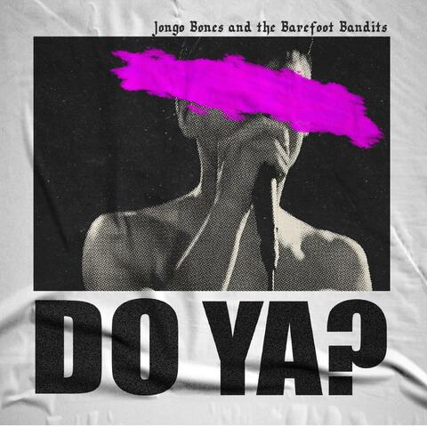 Do Ya?