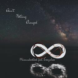Ain't Nothing Changed (feat. Everywhere)