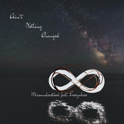 Ain't Nothing Changed (feat. Everywhere)
