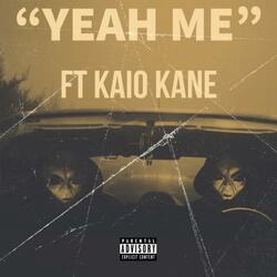 Yeah Me (feat. Kaio Kane)