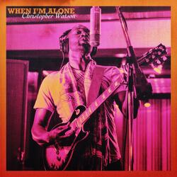 When I'm Alone