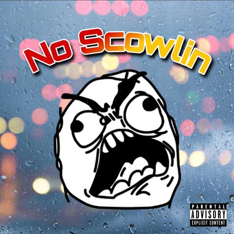 No Scowlin