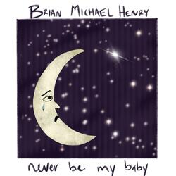 Never Be My Baby