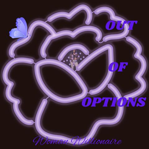 OUT OF OPTIONS