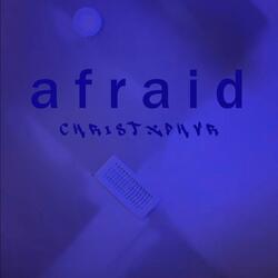 afraid