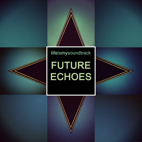 Future Echoes