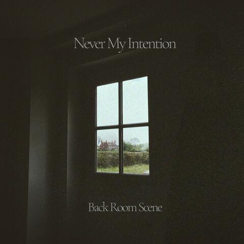 Never My Intention