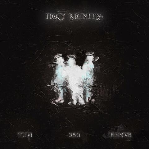 Holy Trinity (feat. 350 & KEMVR)