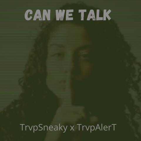 Can We Talk (feat. TrvpAlert)