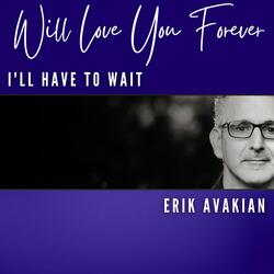 I'll Have to Wait
