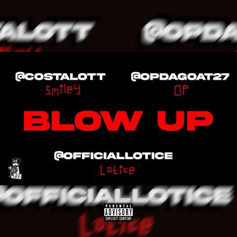 Blow up (feat. OpDaGoat & Lotice)