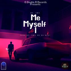 Me, Myself & I.