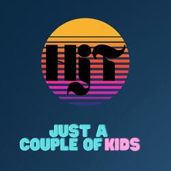 Just a couple of kids