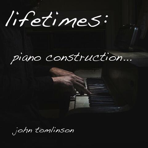 lifetimes: piano construction