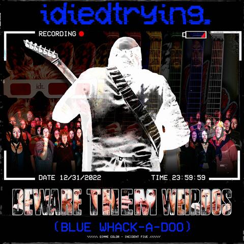 BEWARE THEM WEIRDOS! (Blue Whack-A-Doo)