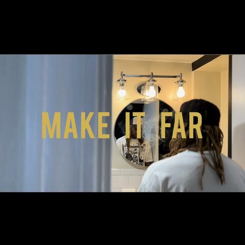 MAKE IT FAR