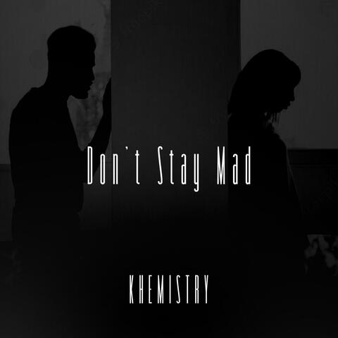 Dont Stay Mad