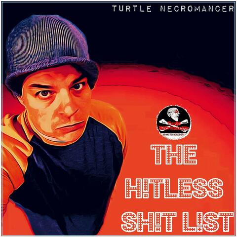 The H!tless Sh!t L!st (not so greatest hits)