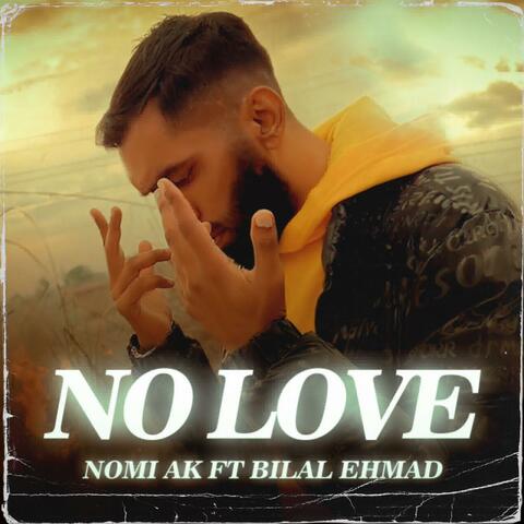 No Love (feat. Bilal Ehmad)