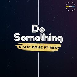 Do Something (feat. RBK)
