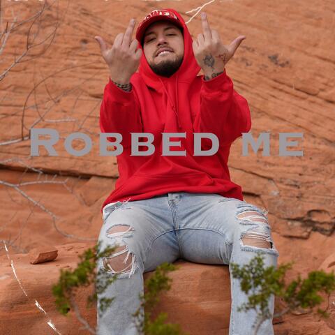 Robbed Me